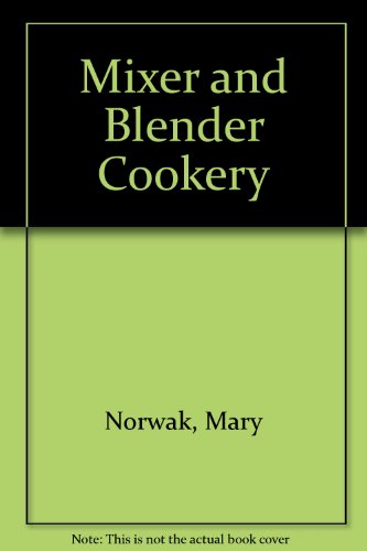 MIXER AND BLENDER COOKERY