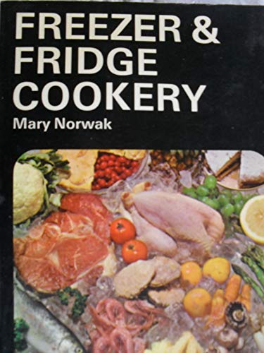 Freezer and Fridge Cookery (9780706314243) by Mary Norwak