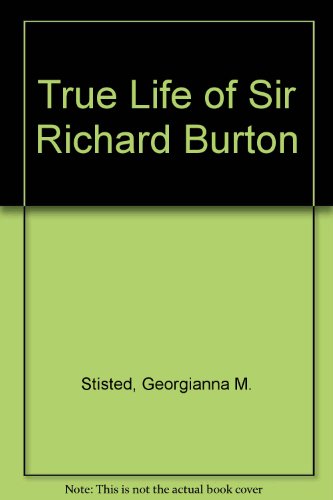 The True Life of Capt. Sir Richard F. Burton K.C.M.G., F.R.G.S., Etc. Written By His Niece . with...