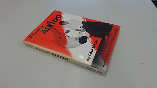 9780706317985: Dynamic Aikido