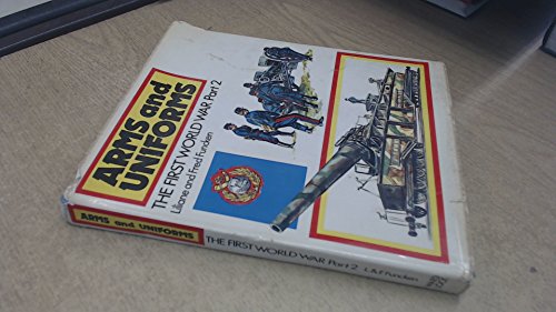 Imagen de archivo de ARMS AND UNIFORMS OF THE FIRST WORLD WAR . PART TWO a la venta por Anitabooks