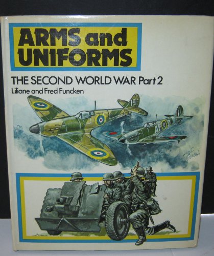 Beispielbild fr ARMS AND UNIFORMS : The Second World War - w/ Dust Jacket! (Part 2) zum Verkauf von THIS OLD BOOK