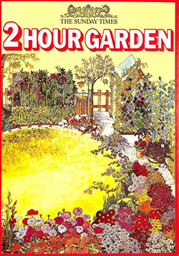 Imagen de archivo de The 'Sunday Times' 2 Hour Garden a la venta por Better World Books Ltd