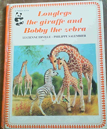 Longlegs the Giraffe and Bobby the Zebra (Panda Books) (9780706351163) by Lucienne ; Salembier Philippe Erville