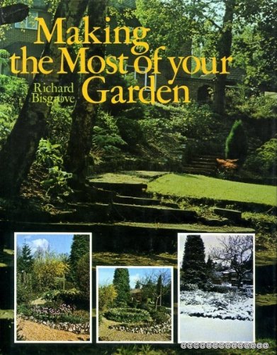 Making the most of your garden (9780706351361) by Richard Bisgrove