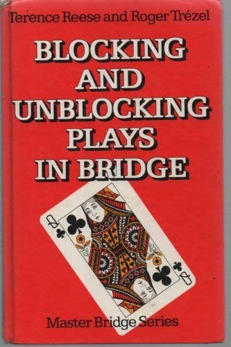 Blocking and unblocking plays in bridge (Master bridge series) (9780706351897) by Reese, Terence