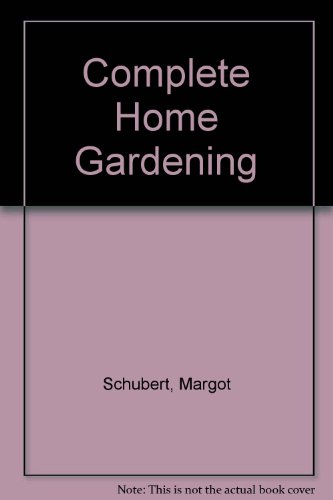 Beispielbild fr Complete Home Gardening zum Verkauf von medimops