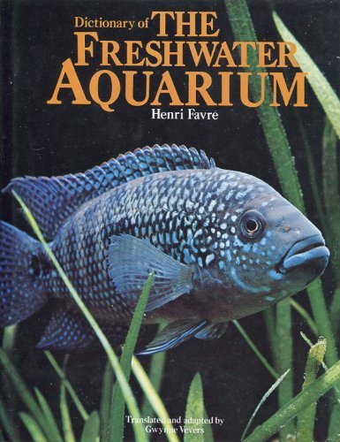 Imagen de archivo de Dictionary of the Freshwater Aquarium a la venta por WorldofBooks