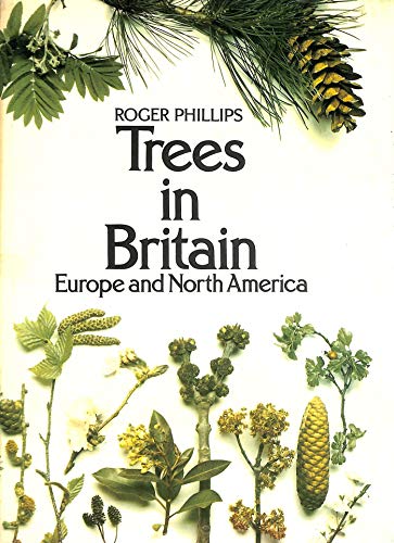 Trees in Britain, Europe and North America (9780706357202) by Phillips, Roger