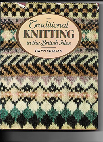 Beispielbild fr Traditional Knitting in the British Isles zum Verkauf von WorldofBooks