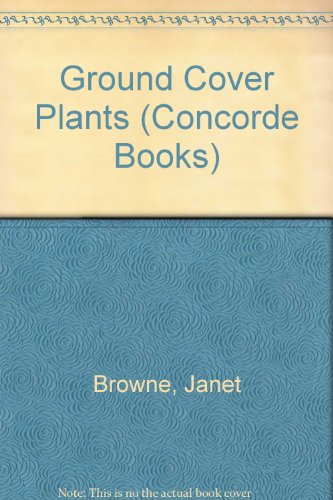 Stock image for Ground Cover Plants for sale by Cacklegoose Press