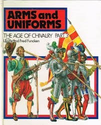 Stock image for Arms and Uniforms: Age of Chivalry, Part 3 for sale by Phatpocket Limited