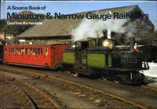 A SOURCE BOOK OF MINIATURE AND NARROW GUAGE RAILWAYS.