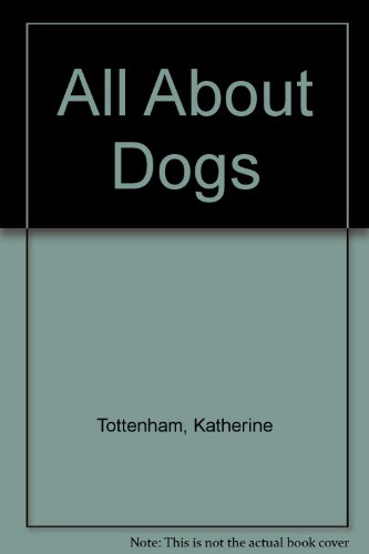 Imagen de archivo de All About Dogs a la venta por Goldstone Books