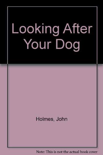 Stock image for Looking After Your Dog: Training & Care for sale by literal books