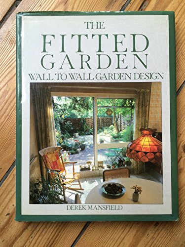 The Fitted Garden: Wall to Wall Garden Design