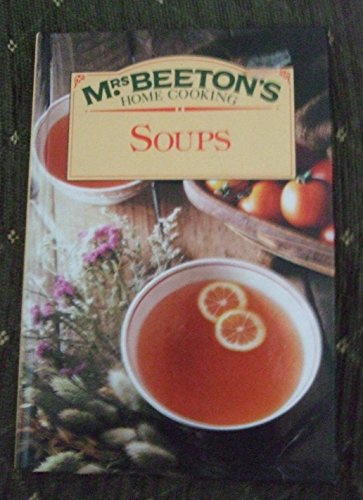 Imagen de archivo de Soups (Mrs.Beetons Home Cooking S.) a la venta por Reuseabook