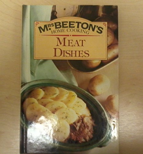 Stock image for Meat Dishes (Mrs.Beeton's Home Cooking S.) for sale by AwesomeBooks