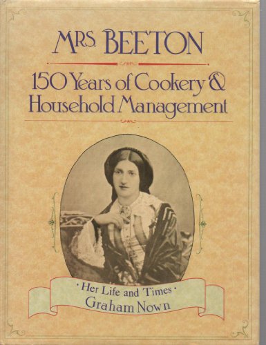 Beispielbild fr Mrs.Beeton: 150 Years of Cooking and Household Management zum Verkauf von WorldofBooks