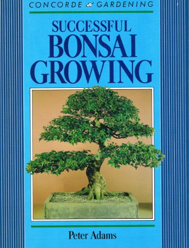 Beispielbild fr Successful Bonsai Growing (Concorde Books) zum Verkauf von WorldofBooks