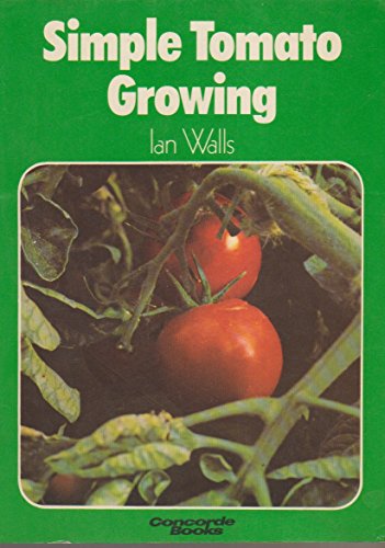 Beispielbild fr Simple Tomato Growing (Concorde Books) zum Verkauf von WorldofBooks