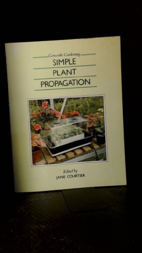 Beispielbild fr Simple Plant Propagation (Concorde Gardening Ser.) zum Verkauf von RareNonFiction, IOBA