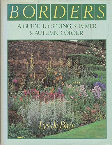 Stock image for Borders: A Guide to Spring, Summer & Autumn Colour for sale by WorldofBooks