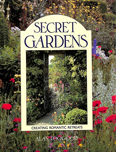 Stock image for Secret Gardens: Creating Romantic Retreats for sale by WorldofBooks