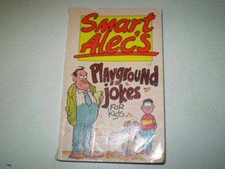 Beispielbild fr Smart Alec's Playground Jokes for Kids zum Verkauf von WorldofBooks