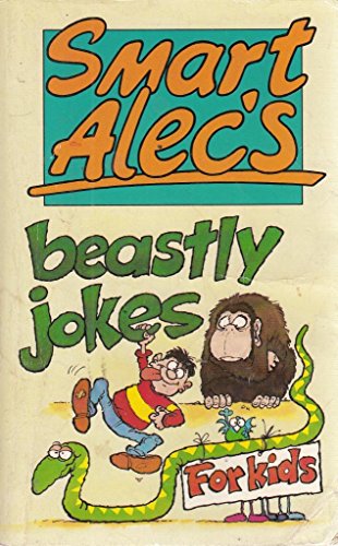 Beispielbild fr Smart Alec's Beastly Jokes for Kids (Smart Alec books) zum Verkauf von WorldofBooks