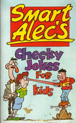 Beispielbild fr Smart Alec's Cheeky Jokes for Kids zum Verkauf von WorldofBooks