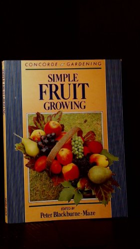 Beispielbild fr Simple Fruit Growing (Concorde Books) zum Verkauf von WorldofBooks