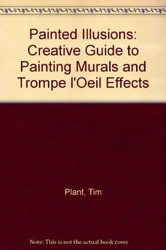 Beispielbild fr Painted Illusions: Creative Guide to Painting Murals and Trompe lOeil Effects zum Verkauf von Reuseabook