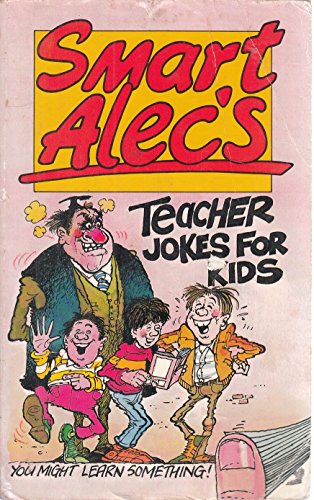 Beispielbild fr Smart Alec's teacher jokes for kids zum Verkauf von WorldofBooks