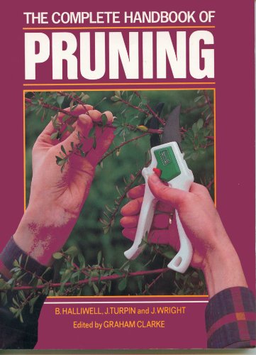 The Complete Handbook of Pruning (9780706367065) by Halliwell, Brian; Turpin, John; Wright, John