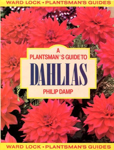 Imagen de archivo de A Plantsman's Guide to Dahlias (Plantsman's Guide Series) a la venta por WorldofBooks
