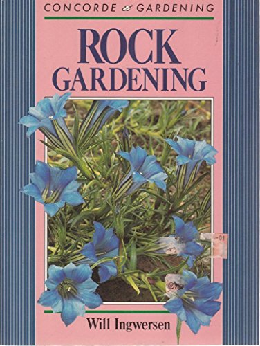 Imagen de archivo de Concorde Gardening - Rock Gardening a la venta por Terrace Horticultural Books