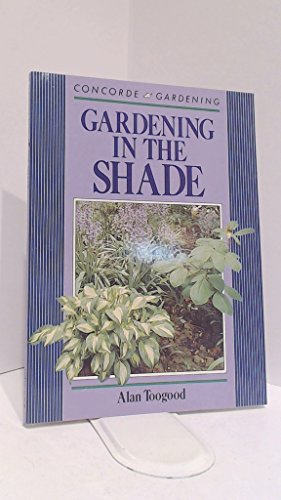 Stock image for Gardening in the Shade (Concorde Books) for sale by WorldofBooks