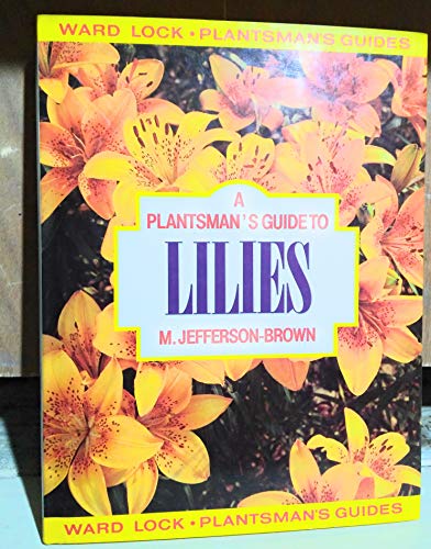 Imagen de archivo de A Plantsman's Guide to Lilies a la venta por Better World Books