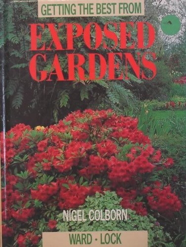 Beispielbild fr Exposed Gardens (Getting the Best from) zum Verkauf von WorldofBooks