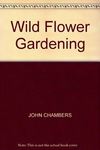 9780706367737: Wild Flower Gardening