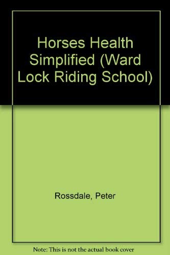 Stock image for Horse's Health Simplified (Ward Lock Riding School) for sale by AwesomeBooks