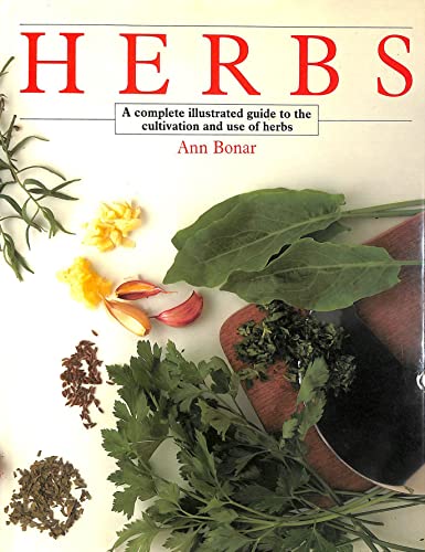 9780706368048: Herbs: A Complete Guide to Their Cultivation and Use
