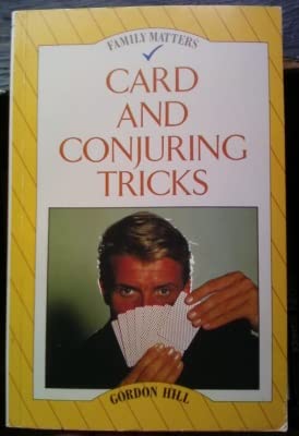 Card and Conjuring Tricks (Family Matters) (9780706368116) by Hill, Gordon