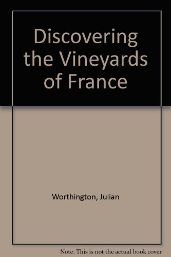 Beispielbild fr Discovering the Vineyards of France zum Verkauf von WorldofBooks