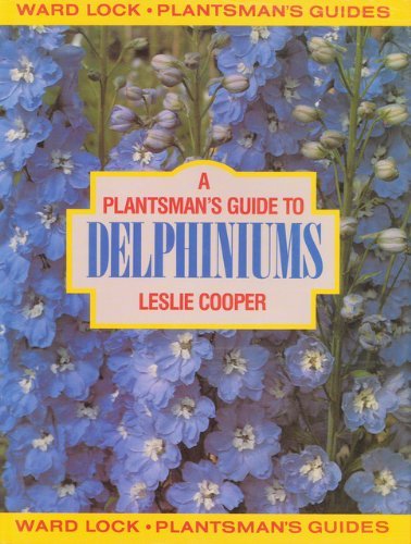 Imagen de archivo de A Plantsmans Guide to Delphiniums (Plantsmans Guides) a la venta por Seattle Goodwill