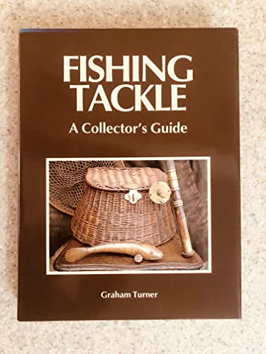 Imagen de archivo de FISHING TACKLE: A COLLECTOR'S GUIDE. By Graham Turner. a la venta por Coch-y-Bonddu Books Ltd