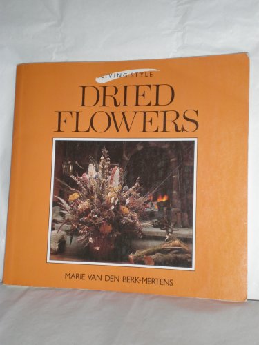 9780706368482: Dried Flowers (Living Style Series)