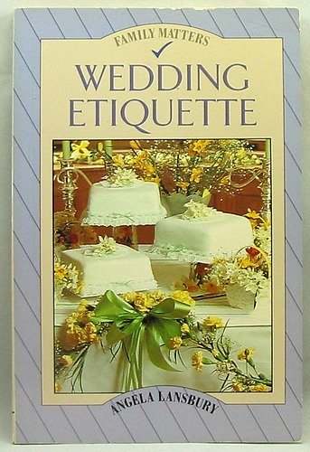 Stock image for Wedding Etiquette (Family Matters S.) for sale by AwesomeBooks