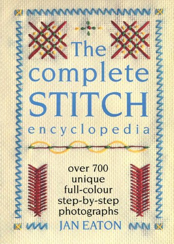 9780706368697: The Complete Stitch Encyclopedia